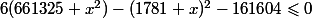 6(661325+x^2)-(1781+x)^2-161604\leqslant 0